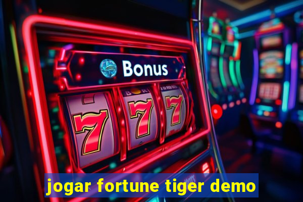 jogar fortune tiger demo